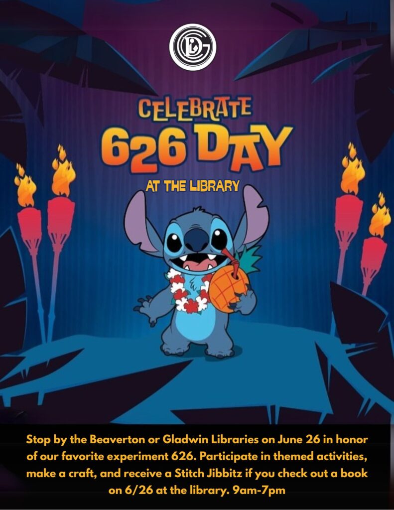 Celebrate 626 Day at the Library Stop by the Beaverton or Gladwin Libraries on June 26 in honor of our favorite experiment 626. Participate in themed activities, make a craft, and receive a Stitch Jibbitz if you check out a book on 6/26 at the library. 9am-5pm