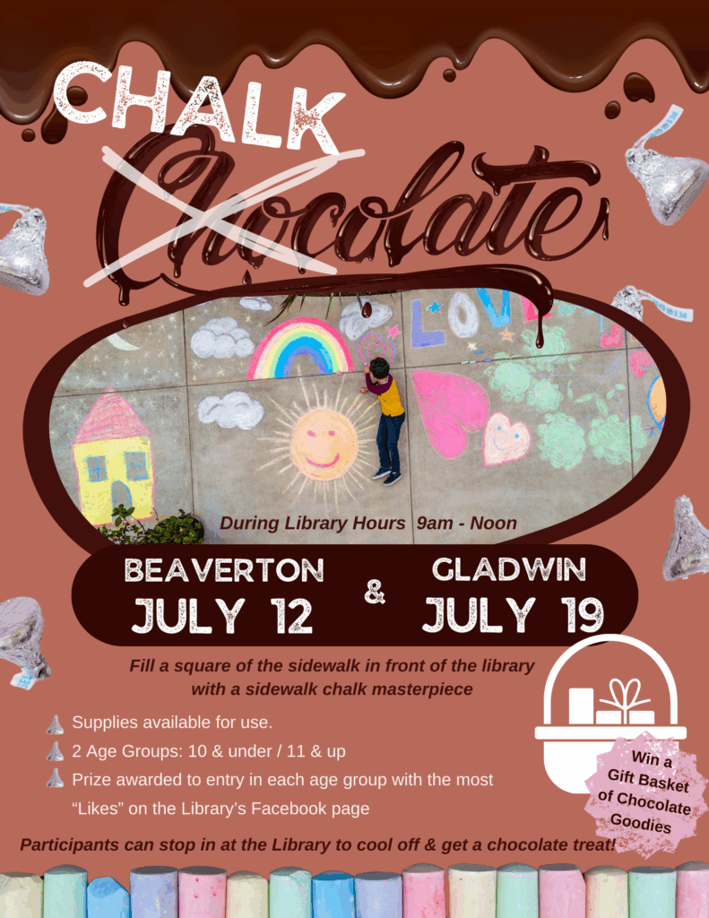 Chalk-O-Late During Library Hours 9am - Noon Beaverton July 12th & Gladwin July 19th Fill a square of the sidewalk in front of the library with a sidewalk chalk masterpiece. Supplies available for use. 2 Age Groups: 10 & under / 11 & up Prize awarded to entry in each age group with the most “Likes” on the Library’s Facebook page. Win a Gift Basket of Chocolate Goodies Participants can stop in at the Library to cool off & get a chocolate treat!