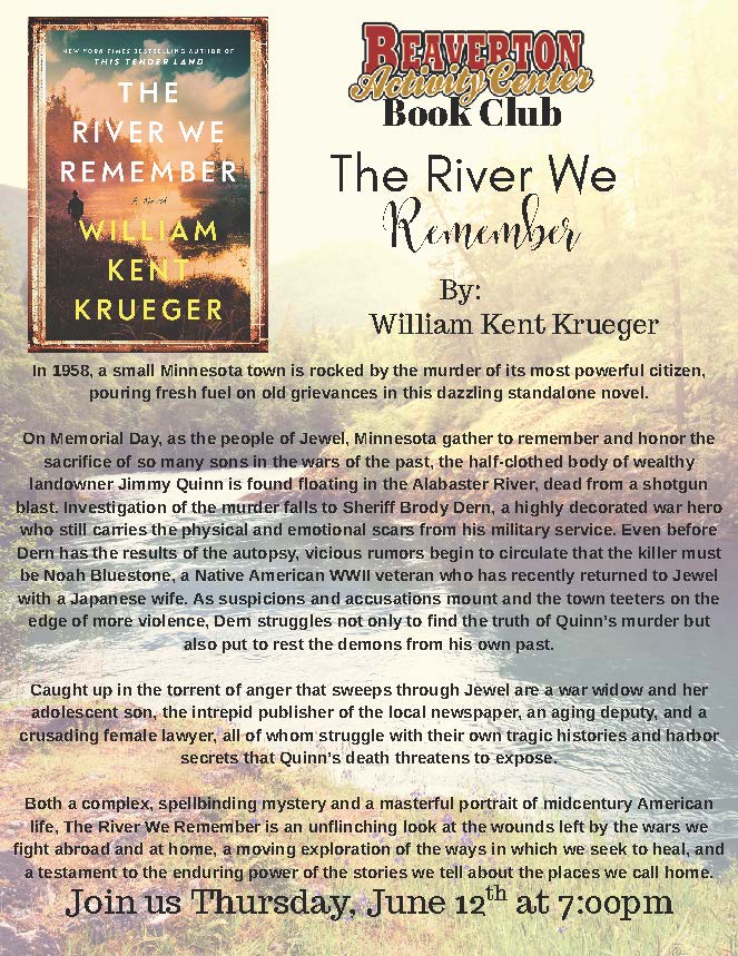 The River We Remens KEN KRUEGER By: William Kent Krueger In 1958, a small Minnesota town is rocked by the murder of its most powerful citizen, pouring fresh fuel on old grievances in this dazzling standalone novel. On Memorial Day, as the people of Jewel, Minnesota gather to remember and honor the sacrifice of so many sons in the wars of the past, the half-clothed body of wealthy landowner Jimmy Quinn is found floating in the Alabaster River, dead from a shotgun blast. Investigation of the murder falls to Sheriff Brody Dern, a highly decorated war hero who still cairies the physical and emotional scars from his military service. Even before Dern has the results of the autopsy, vicious rumors begin to circulate that the killer must be Noah Bluestone, a Native American WWll veteran who has recently returned to Jewel with a Japanese wife. As suspicions and accusations mount and the town teeters on the edge of more violence, Dem struggles not only to find the truth of Quinn's murder but also put to rest the demons from his own past. Caught up in the torrent of anger that sweeps through Jewel are a war widow and her adolescent son, the intrepid publisher of the local newspaper, an aging deputy, and a crusading female lawyer, all of whom struggle with their own tragic histories and harbor secrets that Quinn's death threatens to expose. Both a complex, spellbinding mystery and a masterful portrait of midcentury American life, The River We Remember is an unflinching look at the wounds left by the wars we fight abroad and at home, a moving exploration of the ways in which we seek to heal, and a testament to the enduring power of the stories we tell about the places we call home. Join us Thursday, June 12th at 7:00pm